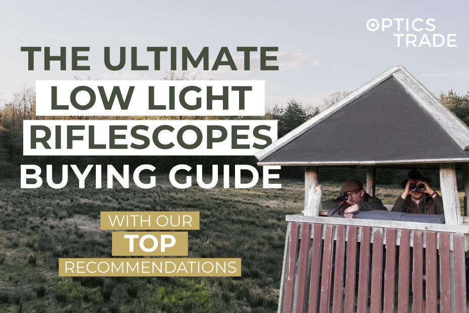 The ULTIMATE Low-Light Riflescope Buying Guide