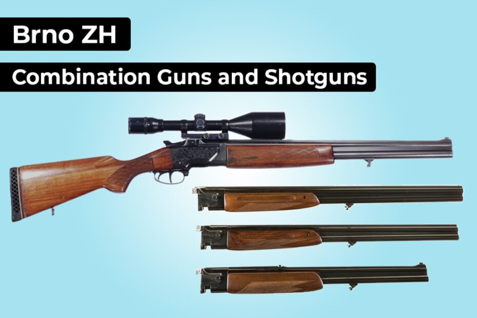 Brno ZH Combination Guns and Shotguns